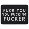 Stoffmerke Fuck You You Fucking Fucker