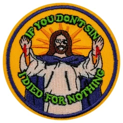 Stoffmerke If You Dont Sin I Died For Nothing