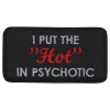 Stoffmerke I Put the Hot in Psychotic