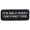 Stoffmerke It is Only Kinky the First Time